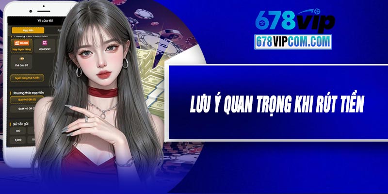 Lưu Ý Quan Trọng Khi Rút Tiền