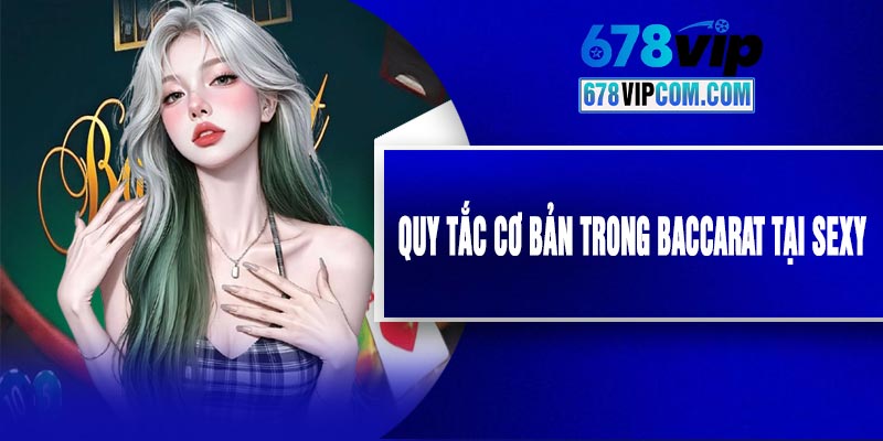 Quy Tắc Cơ Bản Trong Baccarat tại SEXY
