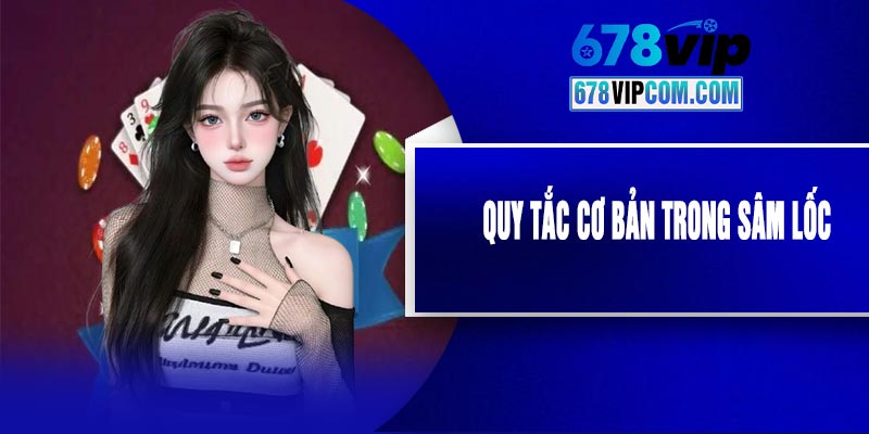 Quy Tắc Cơ Bản Trong Sâm Lốc