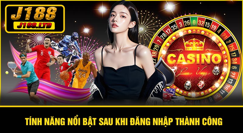 Tính năng nổi bật sau khi đăng nhập thành công