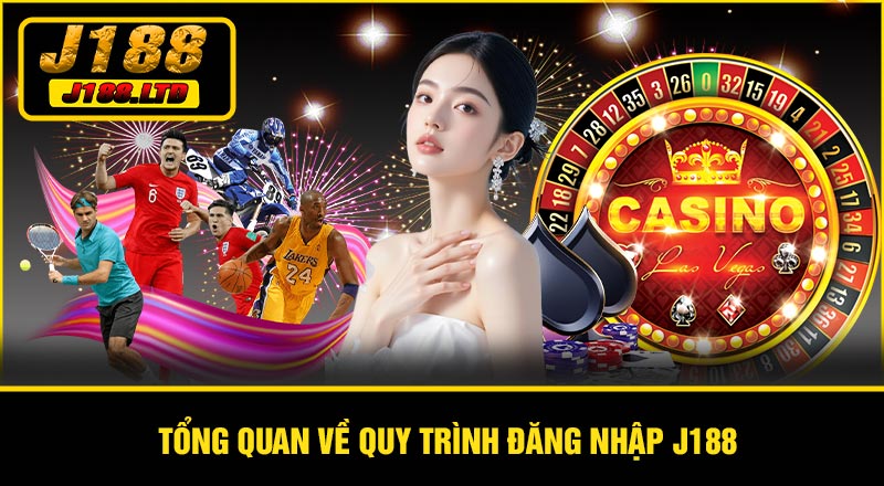 Tổng quan về quy trình đăng nhập J188