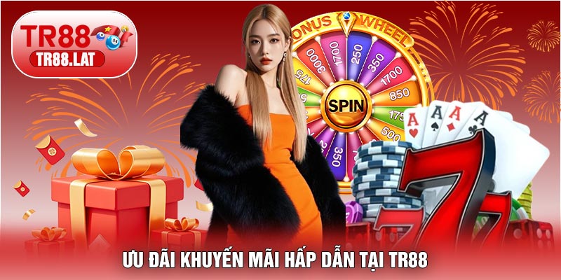 Ưu Đãi Khuyến Mãi Hấp Dẫn Tại TR88